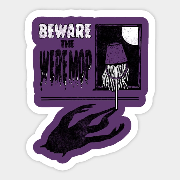 Beware The Weremop Sticker by The Lovecraft Tapes